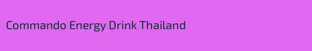 Commando Energy Drink Thailand